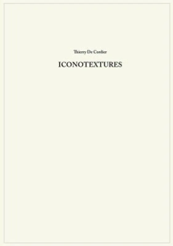Koopje Thierry de cordier iconotextures - Michel Draguet; Thierry De Cordier