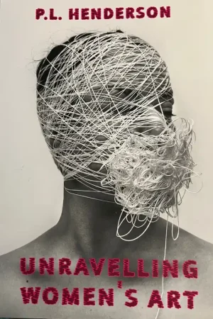 Hoge Kwaliteit Unraveling women's art - P.L.Henderson