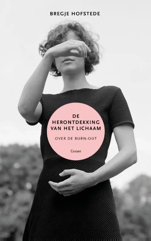 Exclusieve Aanbieding De herontdekking van het lichaam - Bregje Hofstede