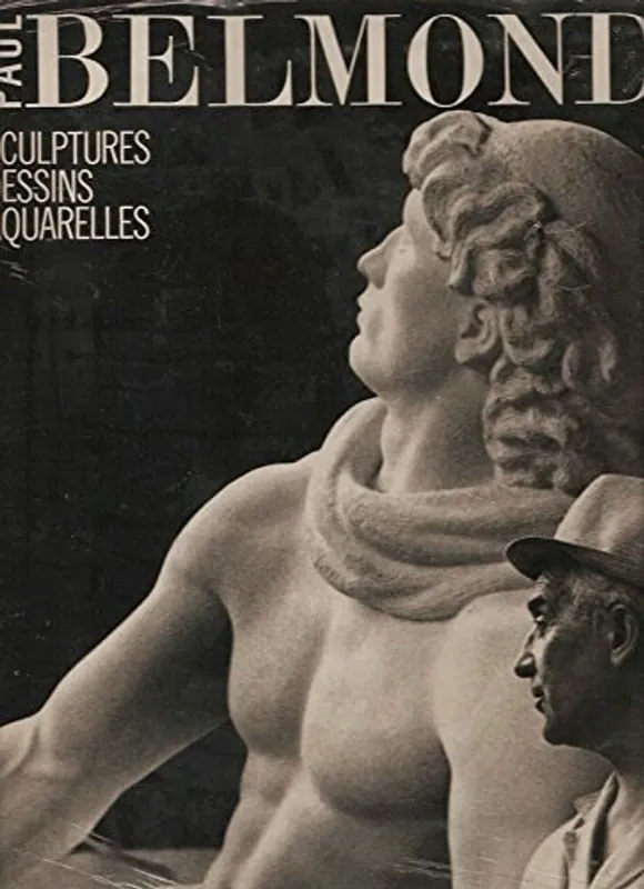 Direct Beschikbaar Paul Belmondo: Sculptures, dessins, aquarelles (French Edition) - Jean Dutourd