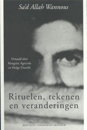 Rituelen, tekenen en veranderingen - Sa`d Allah Wannous Lage Kosten