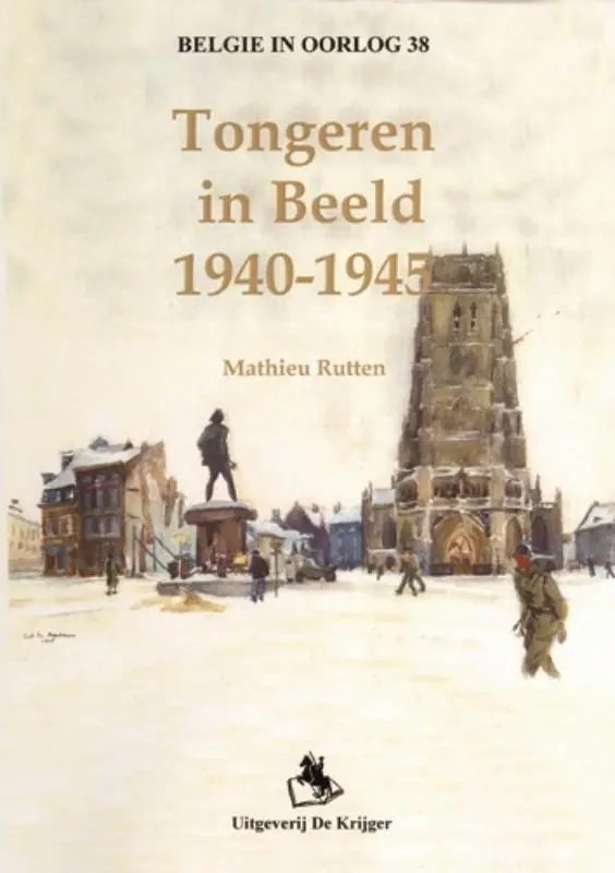 Tongeren in beeld 1940-1945 - M. Ruten Express Levering