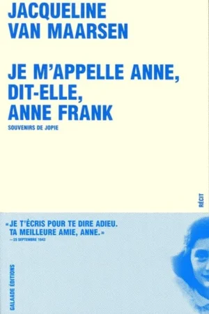Voordeelprijs Je m'appelle Anne, dit-elle, Anne Frank (Litterature etrangere) (French Edition) - Jacqueline Van Maarsen