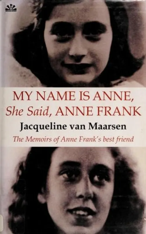 My Name is Anne, She Said, Anne Frank: The Memoirs of Anne Frank's Best Friend - Jacqueline Van Maarsen Betrouwbaar