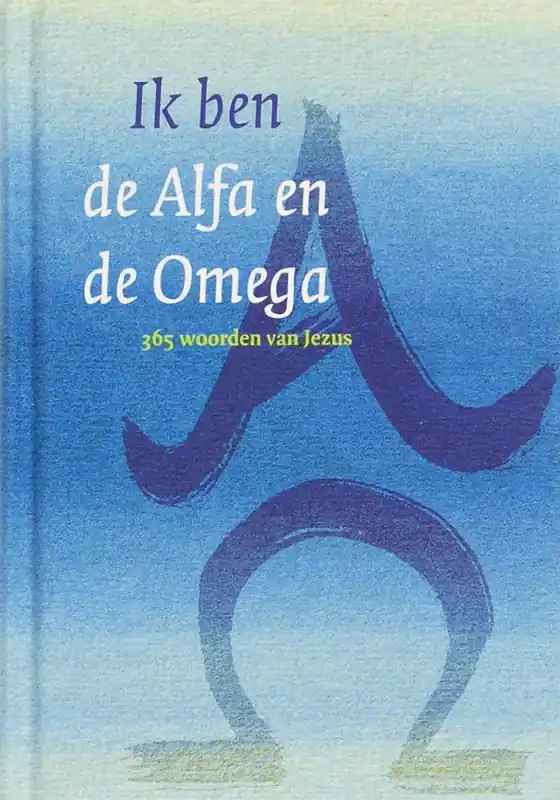Snelle Levering Ik ben de Alfa en de Omega - Diverse auteurs