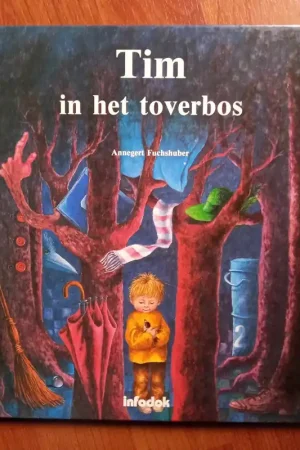 Tim in het toverbos - Annegert  Fuchshuber    (Annelies Devos, vertaling) Bestel Nu