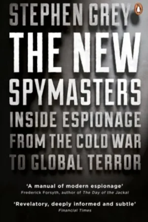 The New Spymasters - Stephen Grey Beperkte Voorraad