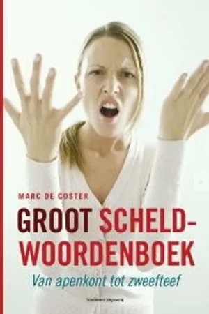 Direct Verzonden Groot scheldwoordenboek - Marc De Coster