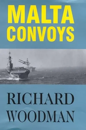 Malta convoys, 1940-1943 - Richard Woodman Nieuw