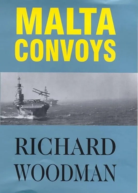 Malta convoys, 1940-1943 - Richard Woodman Nieuw