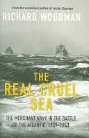 The Real Cruel Sea - Woodman, R Weekendaanbieding