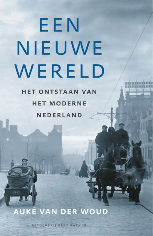 Koop Vandaag Een nieuwe wereld - Auke van der Woud