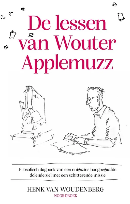 De lessen van Wouter Applemuzz - Henk van Woudenberg Op = Op