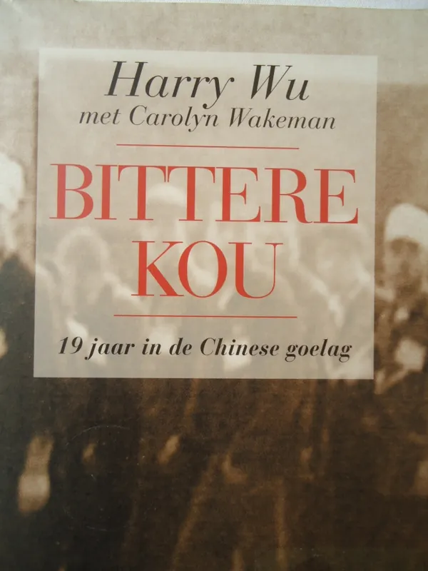 Veilige Betaling Bittere kou - Harry Wu, Carolyn Wakeman
