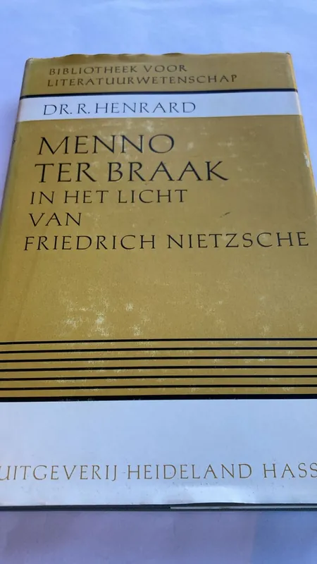 Menno ter Braak in het licht van Friedrich Nietzsche - Dr. R. Henrard Lage Kosten