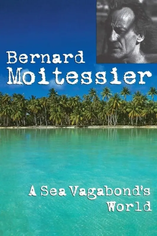 A Sea Vagabond's World - Bernard Moitessier Weekendaanbieding