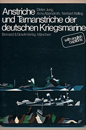 Anstriche und Tarnanstriche der Kriegsmarine (German Edition) - Dieter Jung Laatste Versie