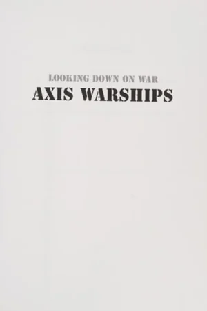 Speciale Aanbieding Axis Warships (Looking Down on War) - Colonel Roy M. Stanley II USAF (RET.)