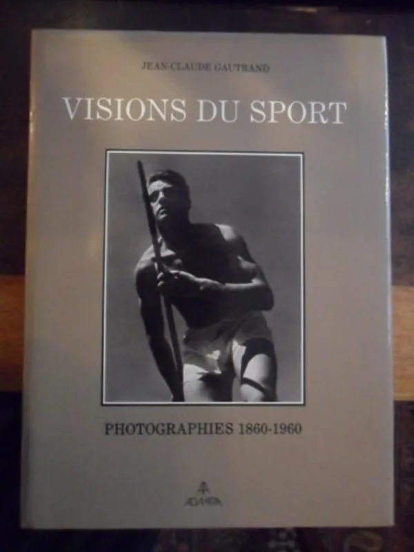 Visions du sport: Photographies, 1860-1960 (French Edition) - Jean-Claude Gautrand Speciale Aanbieding