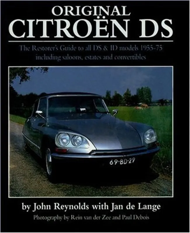 Gecertificeerd Original Citroen DS: The Restorer's Guide (Original Series) - John Reynolds