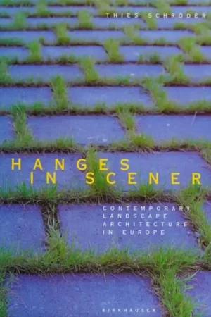Changes in Scenery: Contemporary Landscape Architecture in Europe - Thies Schröder Direct Verzonden