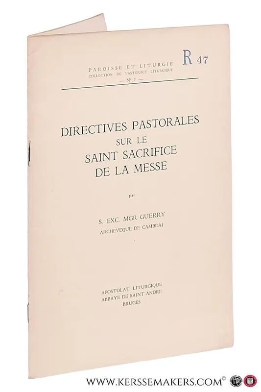 Korting Directives pastorales sur le Saint Sacrificie de la Messe. - Guerry, S. Exc. Mgr.
