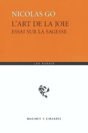 L'art de la joie essai sur la sagesse (Ess doc sci hu) - Nicolas Go Direct Beschikbaar