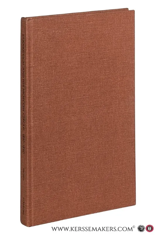 Stankevich and his Moscow circle 1830-1840. - Brown, Edward J. Fabrieksprijs
