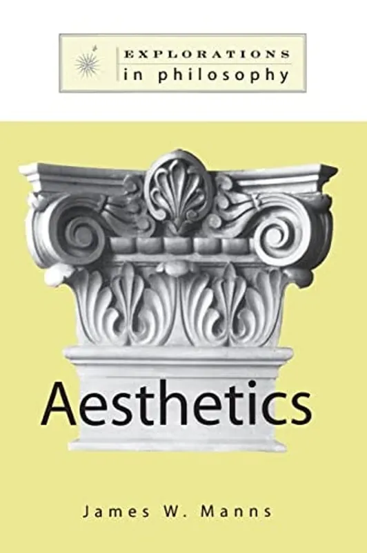 Favoriet Philosophy and Aesthetics: Elegies on a City abobe Pretense (Explorations in Philosophy) - James W. Manns