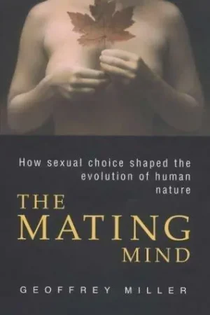 The mating mind - Geoffrey Miller Bestseller