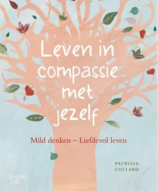 Leven in compassie met jezelf - Patrizia Collard Speciale Aanbieding