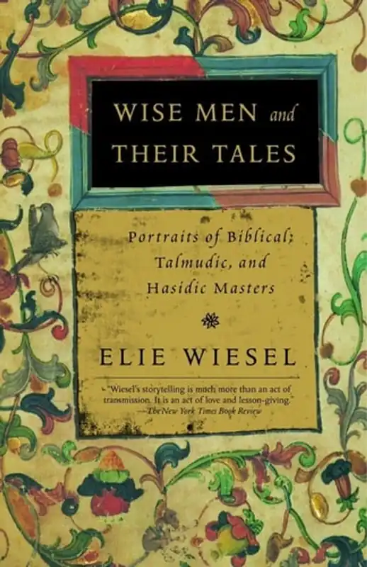Koop Vandaag Wise Men and Their Tales: Portraits of Biblical, Talmudic, and Hasidic Masters - Elie Wiesel