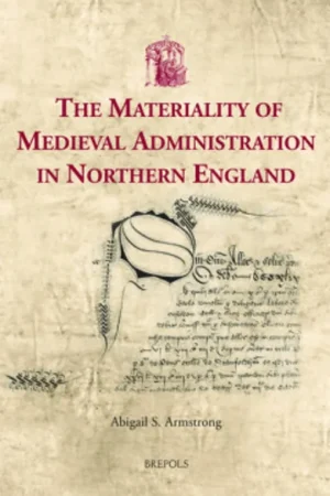 Lage Kosten The Materiality of Medieval Administration in Northern England - Abigail Armstrong
