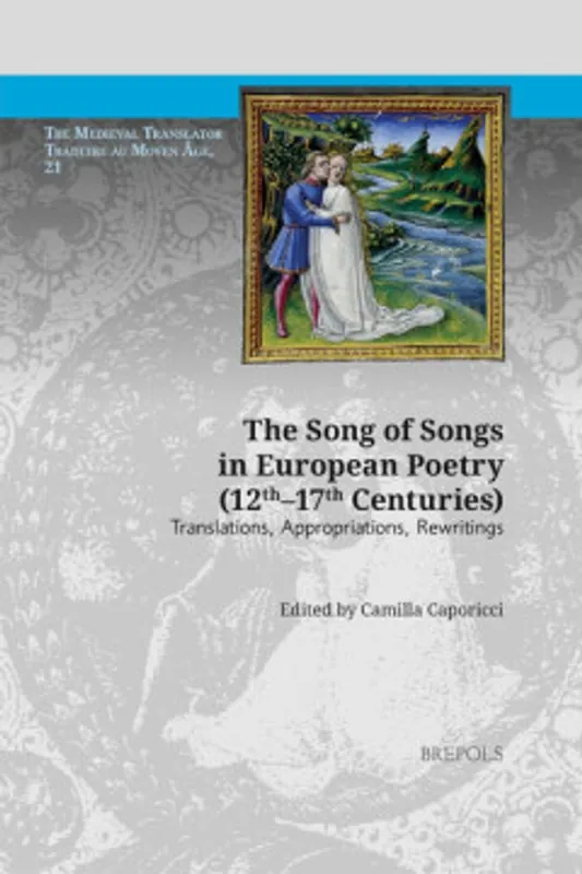Veilige Betaling The Song of Songs in European Poetry (Twelfth to Seventeenth Centuries) - Camilla Caporicci