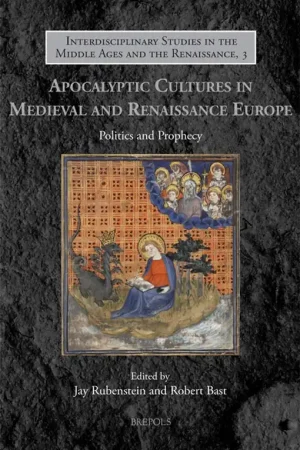 Apocalyptic Cultures in Medieval and Renaissance Europe - Jay Rubenstein Nieuw