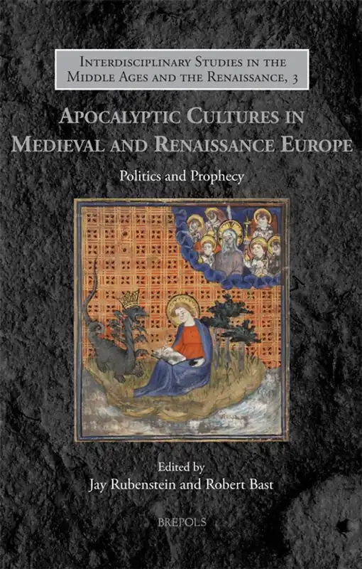 Apocalyptic Cultures in Medieval and Renaissance Europe - Jay Rubenstein Nieuw