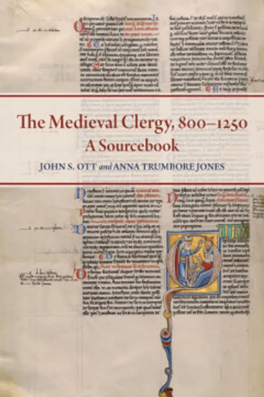 The Medieval Clergy, 800–1250: A Sourcebook - John S. Ott Bestel Nu