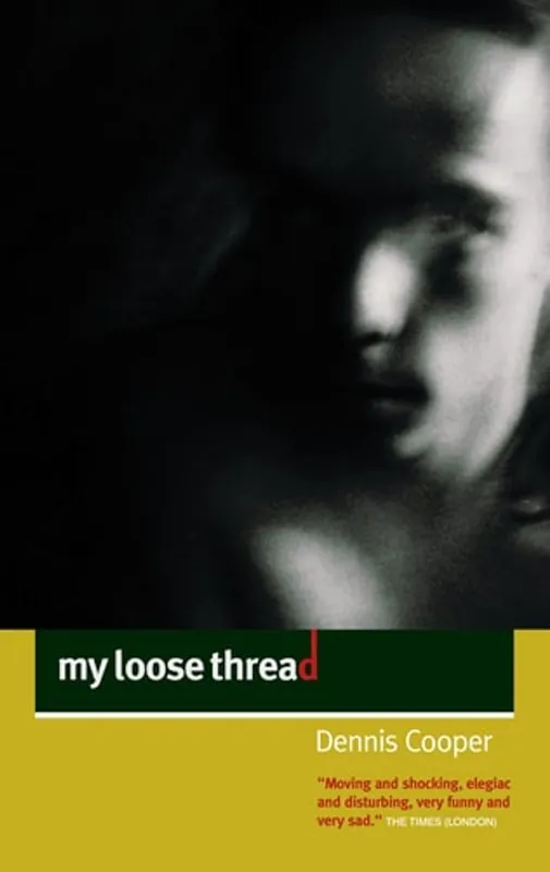 My Loose Thread - Dennis Cooper Dagaanbieding