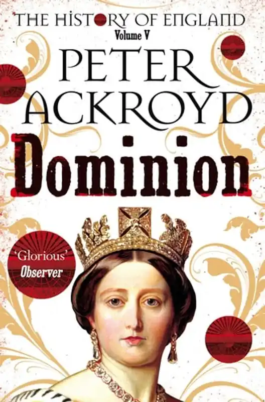 Dominion: A History of England Volume V (The History of England) - Peter Ackroyd Koop Online