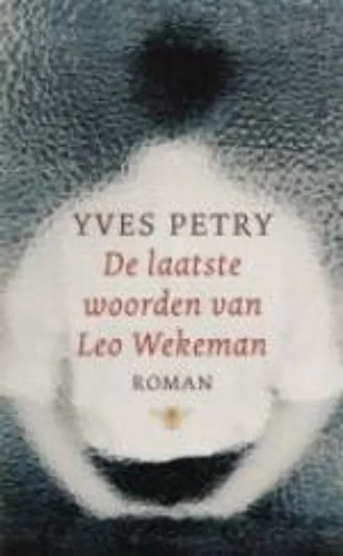 Gratis Retour De laatste woorden van Leo Wekeman - Yves Petry
