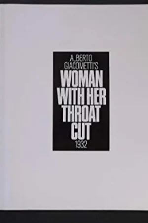 Alberto Giacometti's Woman with her throat cut, 1932 - Douglas Hall Op = Op