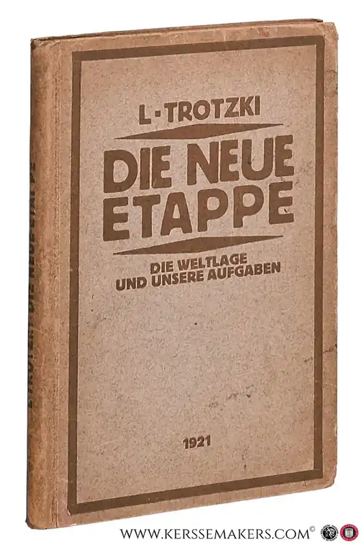 Koop Vandaag Die Neue Etappe. Die Weltlage und Unsere Aufgaben. - Trotzki, L.