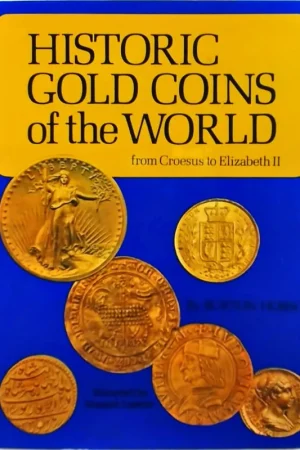 Premium Historic gold coins of the world: from Croesus to Elizabeth II - Burton Hobson