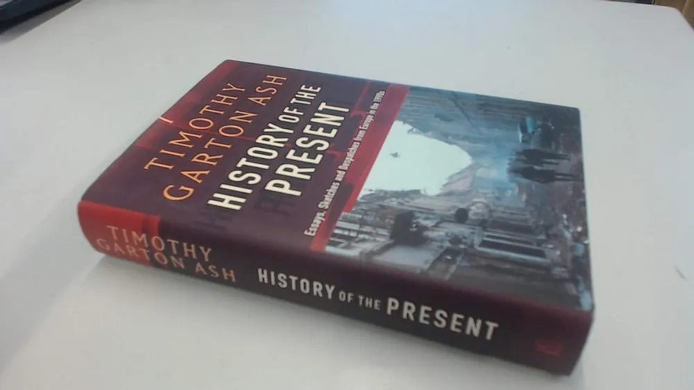 Gecertificeerd History of the present: Essays, sketches and despatches from Europe in the 1990s - Timothy Ashby