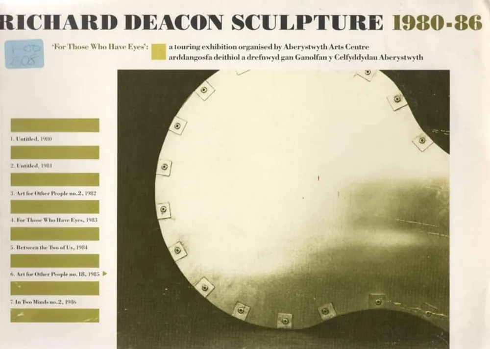 Aanbieding For Those Who Have Eyes: Richard Deacon Sculpture 1980-86 - Richard DEACON
