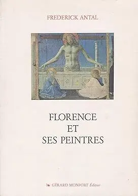 Direct Beschikbaar Florence et ses peintres : structures sociales et création : 1300-1450 - Frédérick Antal