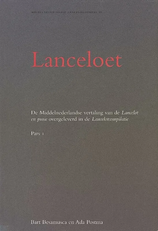 Betrouwbaar Lanceloet Pars 1 ed. Besamusca/Postma - Bart Besamusca; Ada Postma