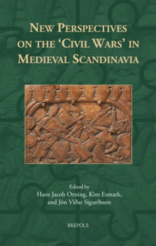 Must-Have New Perspectives on the 'Civil Wars' in Medieval Scandinavia - Hans Jacob Orning