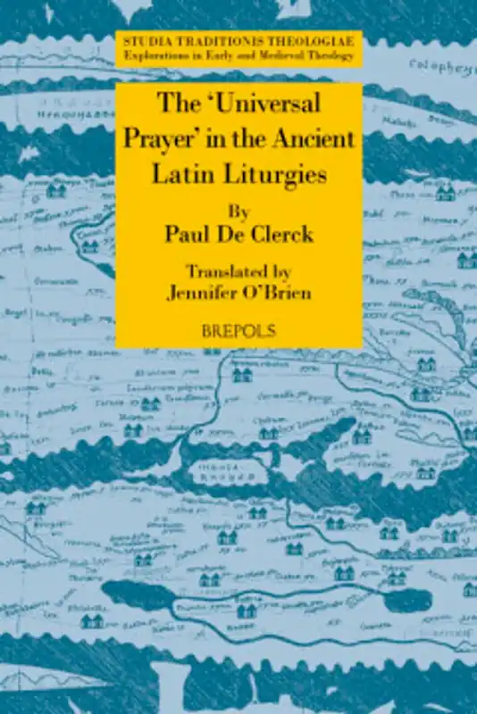 Gereduceerde Prijs The 'Universal Prayer' in the Ancient Latin Liturgies - Paul De Clerck
