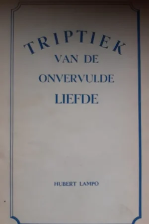 Triptiek van de onvervulde liefde - Hubert Lampo Gratis Verzending
